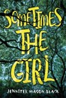 Sometimes the Girl - Jennifer Mason-Black - 9781728493299
