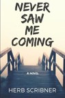 Never Saw Me Coming - Herb Scribner - 9781728756059