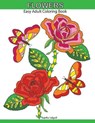 Flowers: Easy Adult Coloring Book: Large Print Designs, Butterflies, Bees, Birds, Relaxing Coloring Pages - LALGUDI,  Sujatha - 9781728996868