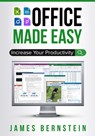 Office Made Easy - James Bernstein - 9781729013731
