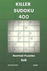 Killer Sudoku - 400 Normal Puzzles 6x6 Vol.6 - David Smith - 9781729440292