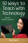 Fifty Ways to Teach with Technology - Paul Raine - 9781729479704