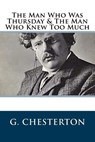 The Man Who Was Thursday & The Man Who Knew Too Much - G. K. Chesterton - 9781729546956