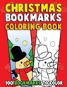 Christmas Bookmarks Coloring Book: 100 Bookmarks to Color: Christmas Coloring Activity Book for Kids, Adults and Seniors Who Love Reading - Annie Clemens - 9781729688588