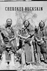 Cherokee Buckskin: How to skin, buck, stretch, flesh, dehair, brain tan, and smoke an animal pelt for use as clothing material. A little - Russell Putnam - 9781730846151