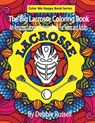 The Big Lacrosse Coloring Book: An Amazing Lacrosse Coloring Book for Teens and Adults - Debbie Russell - 9781731589408