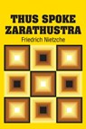 Thus Spoke Zarathustra - Friedrich Nietzche - 9781731702746