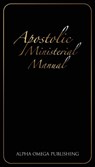 Apostolic Ministerial Manual - Eric Arnold Beda - 9781732058699