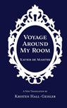 Voyage Around My Room - Xavier De Maistre - 9781732060357