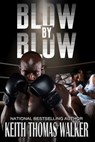 Blow by Blow - Keith Thomas Walker - 9781732062443