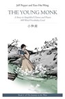 The Young Monk: A Story in Simplified Chinese and Pinyin, 600 Word Vocabulary - Jeff Pepper ; Xiao Hui Wang - 9781732063891
