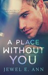A Place Without You - Jewel E Ann - 9781732089778