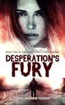 Desperation's Fury - David Andrew Tucker - 9781732096615
