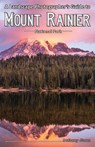 A Landscape Photographer's Guide to Mount Rainier National Park - Anthony Jones - 9781732168008