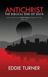 Antichrist: The Biblical End of Days - TURNER,  Eddie - 9781732171442