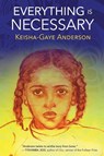 Everything Is Necessary - Keisha Gaye Anderson - 9781732209121