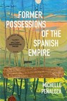 Former Possessions of the Spanish Empire - PENALOZA,  Michelle - 9781732403253