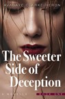 The Sweeter Side of Deception - Avagaye Clarke-Heron - 9781732403420