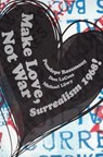 Make Love, Not War: Surrealism 1968! - Penelope Rosemont - 9781732606708