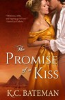 The Promise Of A Kiss - K C Bateman ; Kate Bateman - 9781732637832