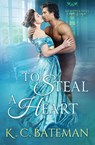 To Steal A Heart - Kate Bateman ; K C Bateman - 9781732637870