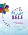 Just Be Your S.E.L.F.: Your Guide to Improving Any Relationship - SCOTT,  L. Carol - 9781732645202