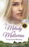 The Melody of the Mulberries - BLESSING,  Tonya Jewel - 9781732753686