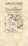 Lords of Time 2022 Daykeeper Maya Calendar - JOHNSON,  Paul - 9781732871434
