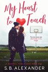 My Heart to Touch - S B Alexander - 9781732976719