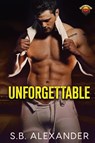 Unforgettable - S B Alexander - 9781732976771