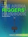 The Arena Riggers' Handbook, Second Edition - Brian Sickels ; Delbert L Hall - 9781733006484