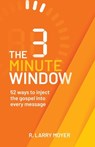 The 3 Minute Window - R Larry Moyer - 9781733050562