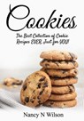 Cookies!: The Best Collection of Cookie Recipes EVER! Just for YOU! - Nancy N. Wilson - 9781733094139