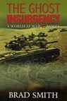 The Ghost Insurgency - Brad Smith - 9781733104128