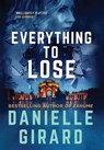 Everything to Lose - Danielle Girard - 9781733140447