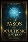 Siete Pasos En Ocultismo Practico - Paul Foster Case ; Wade Coleman - 9781733162074