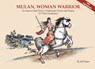 Mulan, Woman Warrior: An Easy-To-Read Story in Traditional Chinese and Pinyin, 240 Word Vocabulary Level - Jeff Pepper - 9781733165099