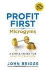 Profit First for Microgyms - John Briggs - 9781733179003