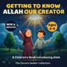 Getting to know Allah Our Creator - The Sincere Seeker Collection - 9781733213943