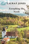 Everything She Needs - JONES,  Laura P. - 9781733272018
