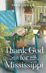 Thank God for Mississippi - Tara Cowan - 9781733292269