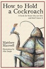 How To Hold a Cockroach - Matthew Maxwell - 9781733353335