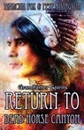 Return to Dead Horse Canyon - Marcha A Fox ; Pete Risingsun - 9781733418621