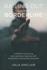 Bailing Out on the Borderline - Julia Sinclair - 9781733473217