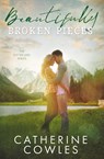 Beautifully Broken Pieces - Catherine Cowles - 9781733596305
