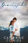 Beautifully Broken Spirit - Catherine Cowles - 9781733596343