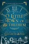 O Little Town of Bethlehem - Elizabeth Boyle - 9781733676540