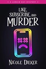 Like, Subscribe, and Murder - Nicole Dieker - 9781733691987