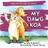 My Dawg Koa - Kelly Brakenhoff - 9781733742474