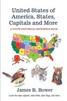United States of America, States, Capitals and More - James R. Bower - 9781733759069